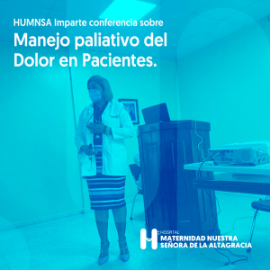 HUMNSA imparte conferencia sobre Manejo Paliativo del Dolor en Pacientes de C&aacute;ncer.